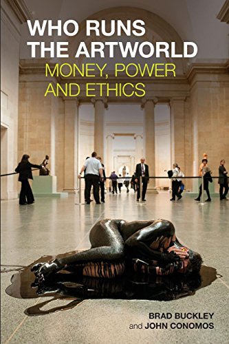 Who Runs the Artworld Money, Power and Ethics [Paperback]