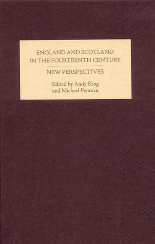England and Scotland in the Fourteenth Century New Perspectives [Hardcover]