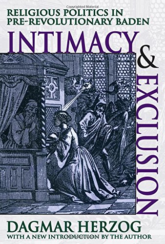 Intimacy and Exclusion Religious Politics in Pre-revolutionary Baden [Paperback]
