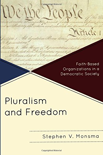 Pluralism and Freedom Faith-Based Organizations in a Democratic Society [Paperback]