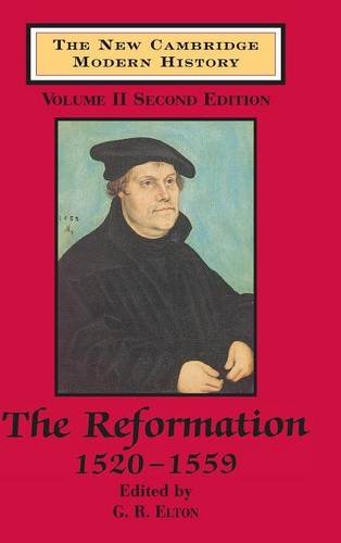 The New Cambridge Modern History Volume 2, The Reformation, 1520}}}1559 [Hardcover]