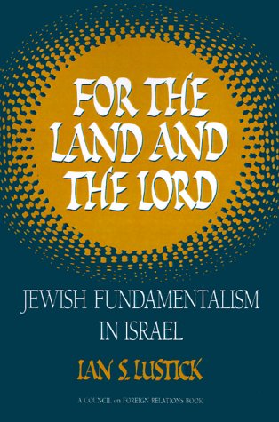 For The Land And The Lord Jewish Fundamentalism In Israel [Paperback]