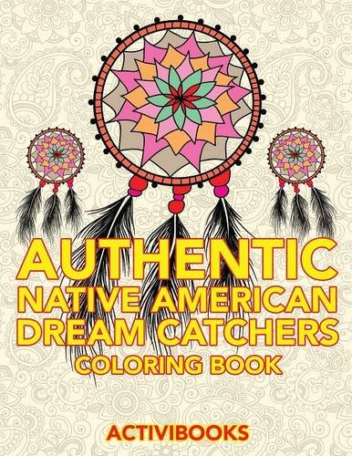Authentic Native American Dream Catchers Coloring Book [Paperback]