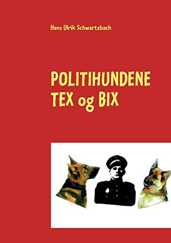 Politihundene Tex Og Bix [Paperback]