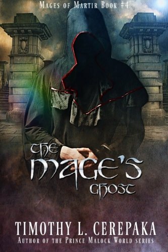 The Mage's Ghost Mages Of Martir 4 (volume 4) [Paperback]