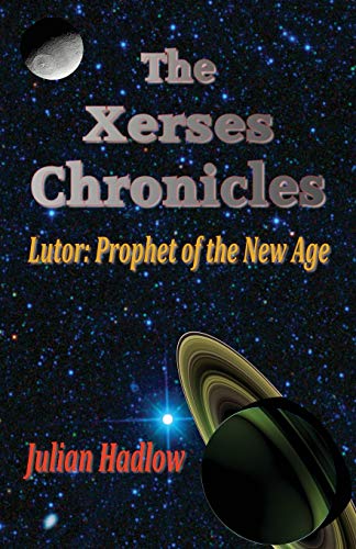 The Xerses Chronicles Lutor Prophet Of The New Age [Paperback]