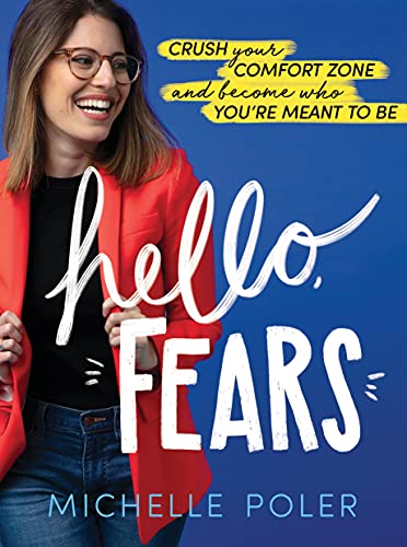 Hello, Fears Crush Your Comfort Zone and Become Who You&39re Meant to Be [Hardcover]
