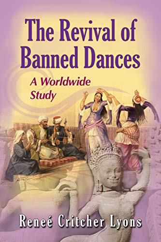 The Revival Of Banned Dances A Worldwide Study [Paperback]