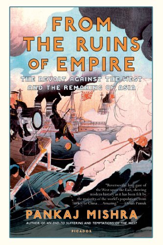 From the Ruins of Empire The Revolt Against the West and the Remaking of Asia [Paperback]