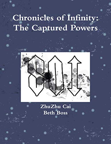 Chronicles of Infinity  The Captured Powers [Paperback]