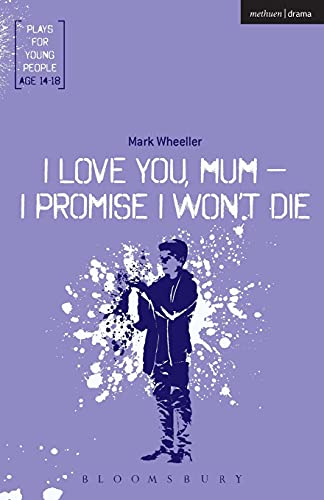 I Love You, Mum - I Promise I Won't Die [Paperback]