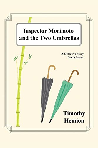 Inspector Morimoto And The Two Umbrellas A Detective Story Set In Japan [Paperback]