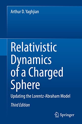 Relativistic Dynamics of a Charged Sphere Updating the Lorentz-Abraham Model [Hardcover]