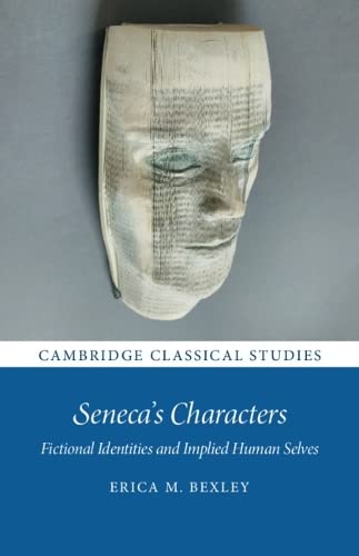 Seneca's Characters Fictional Identities and Implied Human Selves [Paperback]