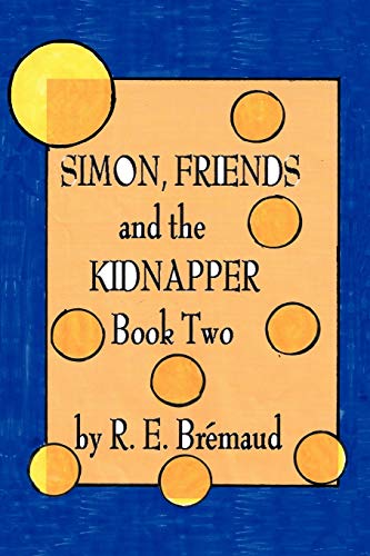 Simon, Friends, And The Kidnapper Book Two [Paperback]
