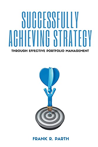 Successfully Achieving Strategy Through Effective Portfolio Management [Paperback]