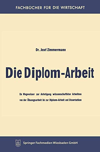 Die Diplom-Arbeit Ein Wegweiser zur Anfertigung wissenschaftlicher Arbeiten von [Paperback]