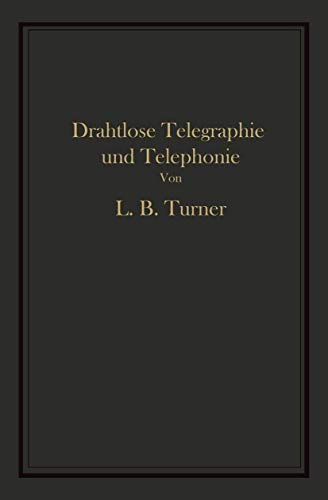 Drahtlose Telegraphie und Telephonie Ein Leitfaden fr Ingenieure und Studieren [Paperback]