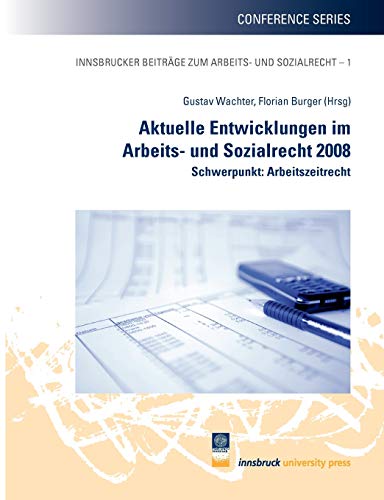 Aktuelle Entwicklungen im Arbeits- und Sozialrecht 2008  Schwerpunkt Arbeitsze [Paperback]