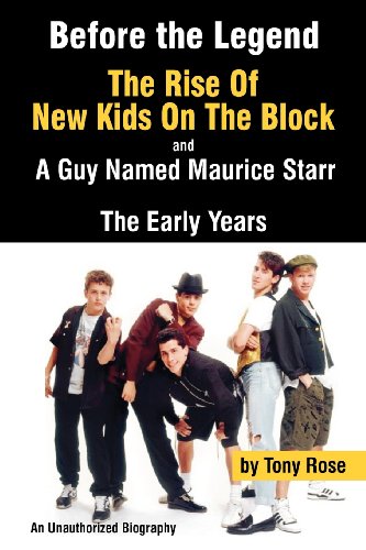 Before The Legend The Rise Of New Kids On The Block And . . . A Guy Named Mauri [Paperback]