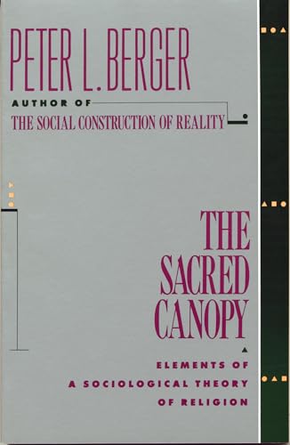 The Sacred Canopy Elements of a Sociological Theory of Religion [Paperback]