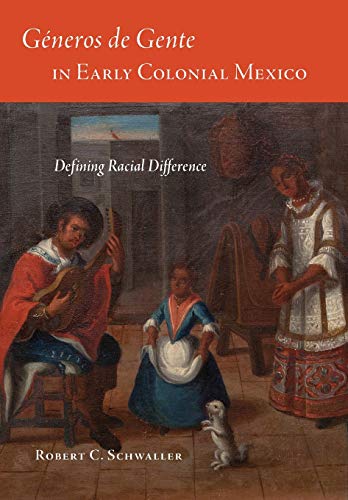 Gneros De Gente In Early Colonial Mexico Defining Racial Difference (latin Ame [Hardcover]