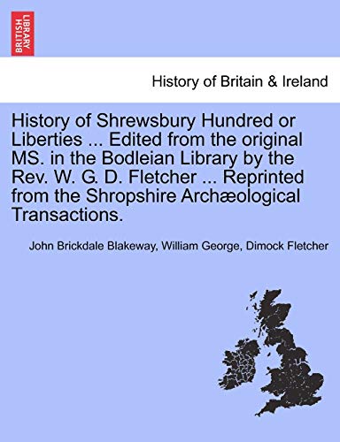 History of Shrewsbury Hundred or Liberties Edited from the Original Ms in the Bo [Paperback]