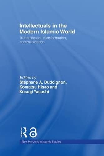 Intellectuals in the Modern Islamic World Transmission, Transformation and Comm [Hardcover]