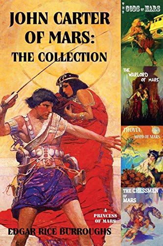 John Carter Of Mars The Collection - A Princess Of Mars The Gods Of Mars The  [Paperback]