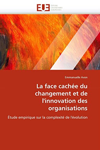 La Face Cache Du Changement Et De L'innovation Des Organisations tude Empiriq [Paperback]
