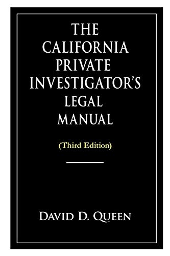 The California Private Investigator's Legal Manual (third Edition) Queen, David [Paperback]