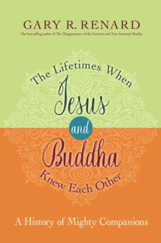 The Lifetimes When Jesus and Buddha Knew Each Other A History of Mighty Compani [Paperback]