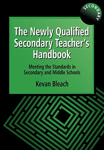 The Newly Qualified Secondary Teacher's Handbook Meeting the Standards in Secon [Paperback]