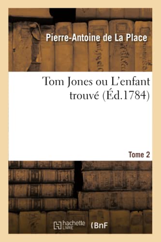Tom Jones Ou L'Enfant Trouve. Tome 2