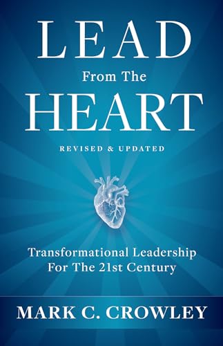 Lead From The Heart Transformational Leadership For The 21st Century [Hardcover]