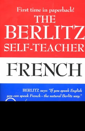 The Berlitz Self-Teacher -- French A Unique Home-Study Method Developed by the  [Paperback]