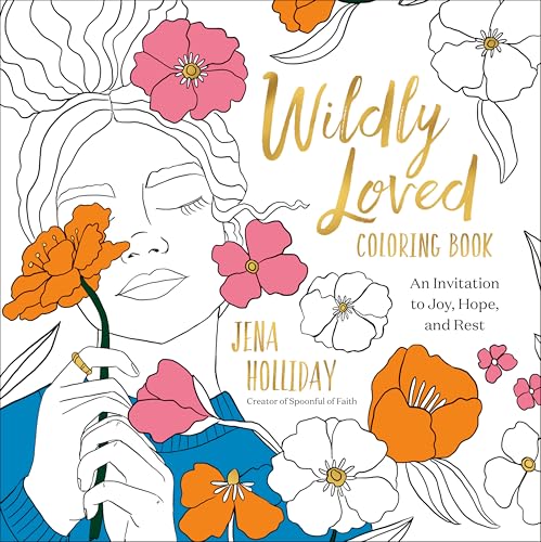 Wildly Loved Coloring Book An Invitation to Joy, Hope, and Rest [Paperback]
