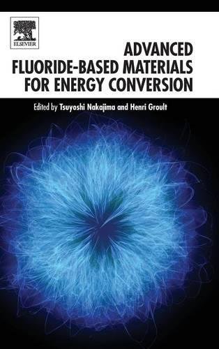 Advanced Fluoride-Based Materials for Energy Conversion [Hardcover]