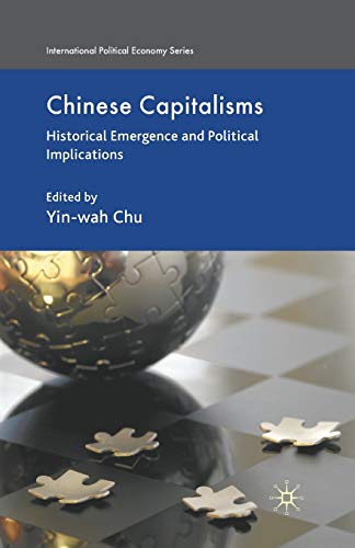 Chinese Capitalisms Historical Emergence and Political Implications [Paperback]