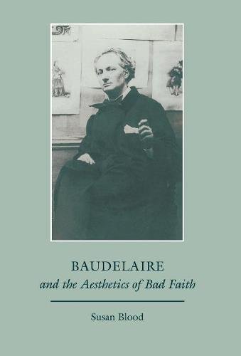 Baudelaire and the Aesthetics of Bad Faith [Hardcover]