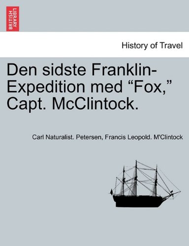 Den Sidste Franklin-Expedition Med Fox, Capt Mcclintock [Paperback]