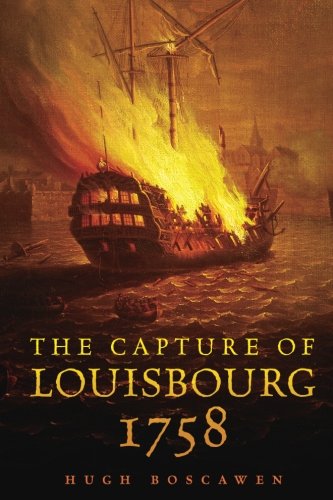 The Capture Of Louisbourg, 1758 (campaigns And Commanders Series) [Paperback]