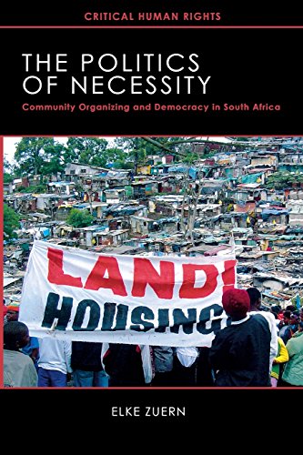 The Politics of Necessity Community Organizing and Democracy in South Africa [Paperback]