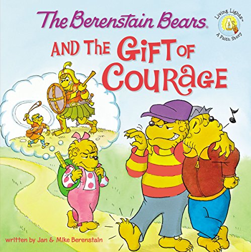 The Berenstain Bears and the Gift of Courage [Paperback]