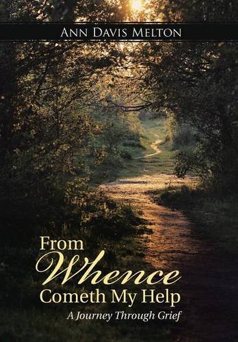 From Whence Cometh My Help A Journey Through Grief [Hardcover]