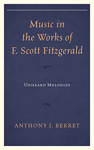 Music in the Works of F. Scott Fitzgerald Unheard Melodies [Paperback]