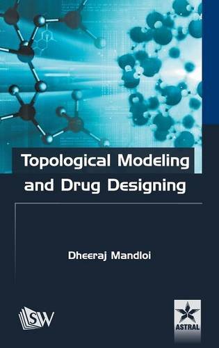 Topological Modeling And Drug Designing [Hardcover]