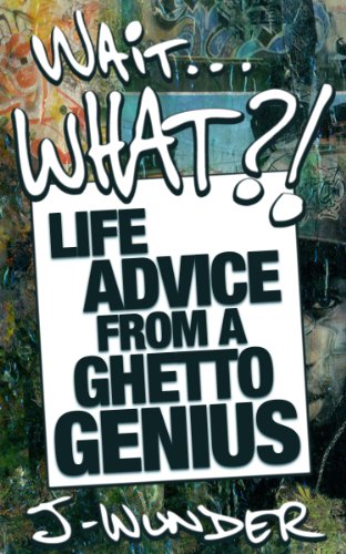 Wait ... What Life Advice From a Ghetto Genius [Paperback]