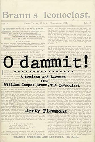 O Dammit A Lexicon and a Lecture from William Cowper Brann, the Iconoclast [Hardcover]