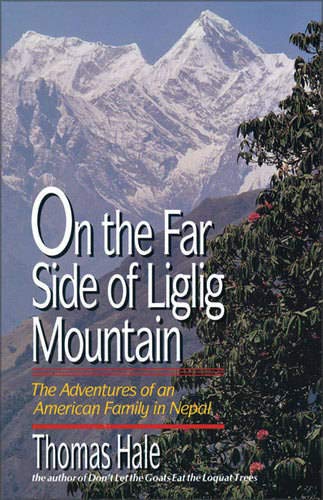 On the Far Side of Liglig Mountain Adventures of an American Family in Nepal [Paperback]